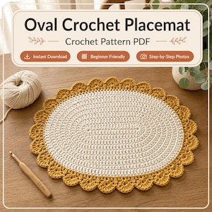 May include: An oval crochet placemat pattern PDF featuring a cream-colored center with a mustard yellow scalloped border. The image includes a ball of cream yarn and a 5.0 mm wooden crochet hook. Text reads: Oval Crochet Placemat Crochet Pattern PDF.