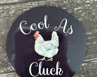 Imán redondo para nevera con diseño de pollo fresco como Cluck