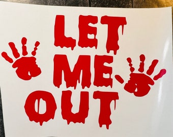 Let Me Out Red Vinyl Car Laptop Window Decal New