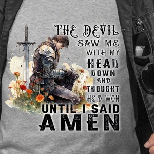 De duivel zag me met gebogen hoofd en hoewel hij won totdat ik Amen zei, PNG Instant download, Warrior of Christ png, man of Faith png