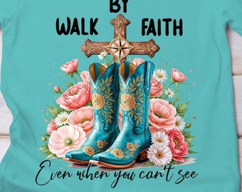 Walk By Faith PNG Sublimation File, Christian Lovers Gift, Faith Cross PNG, Rustic Christian PNG, Vintage Christian Design, Religious Shirt
