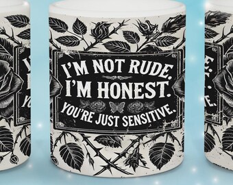 Sarcastic Mug Wrap PNG 11oz 15oz, I’m Not Rude I’m Honest Funny Quote Design, Humor Sublimation Mug, Digital Download