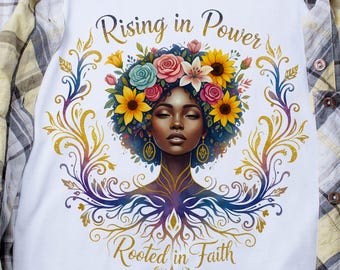 Rising in Power PNG, Rooted in Faith Black Women Sublimation Design, Women Of The Bible DTF, Black Girl Magic Shirt Print