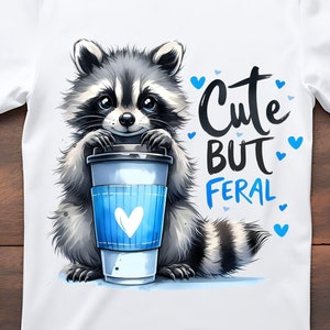 Funny Racoon Shirt 'Cute But Feral' PNG Sublimation Design, Funny Sarcastic Snarky Png Funny Raccoon Adult Humor, Funny Sarcastic Quote Png