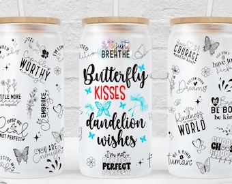 Butterfly Kisses 16oz Libbey Glass Can PNG, Just Breathe Tumbler Wrap, Motivational Sublimation Design, Digital Download Only