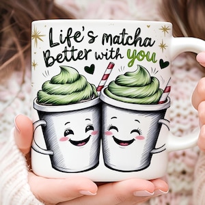 Life is matcha better with you Mug Wrap, Cute Mug Wrap 11oz 15oz Sublimation Design, Bestie Cup Template, Best Friend Ever Digital Download