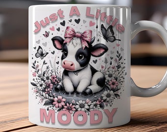 Conception de sublimation de tasse Just A Little Moody, emballage de tasse de vache Highland, modèle de tasse 11 oz et 15 oz, modèle d'emballage de tasse, téléchargement numérique instantané PNG