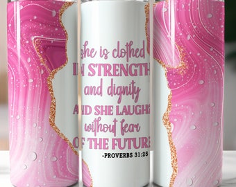 She is Clothed in Strength PNG, Pink Agate Tumbler Wrap Design, 20oz Skinny Sublimation, Religious Gift, Proverbs 31 Digital Download