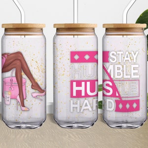 Bleiben Sie bescheidenen Hustle hart rosa 16 Unzen Libbey Glasdose Sublimation, High Heels Tumbler Design, schwarze Mädchen Magie, digitale Datei digitaler Download