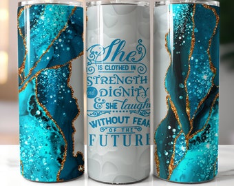 She is Clothed in Strength Teal Agate 20oz Skinny Tumbler Sublimation Designs Straight and Warped Design Digital PNG, Religious Tumbler Wrap
