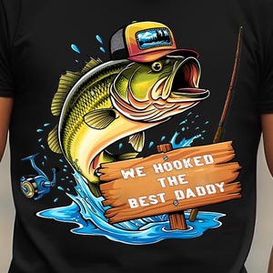 We Hooked the Best Daddy PNG Sublimation Design, Funny Fishing PNG, Humorous Fishing, Fishing Sublimation Png, Funny Fisher Tee Png Download