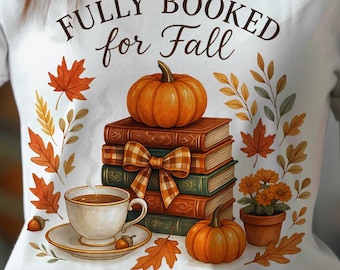 Fully Booked for Fall PNG - Pumpkin Books and Coffee Clipart | Autumn Cozy Sublimation Design | Fall Reading Shirt PNG File Digital Download