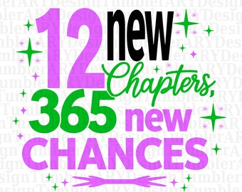 12 Nuovi Capitoli 365 Nuove Opportunità File PNG e SVG Download Digitale, Design Buon Anno, Sublimazione per la Squadra di Capodanno, Maglietta di Capodanno