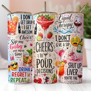 May include: Three stainless steel insulated tumblers with cocktail designs and humorous phrases. The tumblers feature images of drinks, fruits, and text like "I don't get drunk, I get awesome" and "Shut up liver, you're fine."