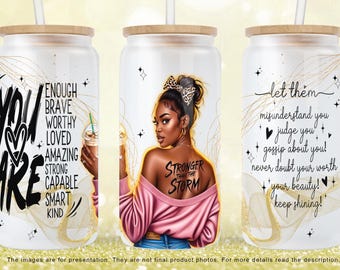 Stronger Than The Storm 16oz Libbey Glass Can, Black Woman Affirmations PNG Sublimation Design, Black Girl uv dtf, Daily Affirmations Wrap