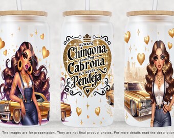 Always Chingona Glass Can Wrap 16oz Libbey, Low Rider Style PNG, Latina Empowerment Cup Design, Sublimation Tumbler Wrap, Digital Download