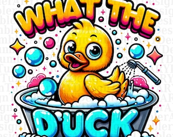 Was die Ente PNG Sublimationsdesign, lustige Gummiente Clipart, freches süßes Enten Shirt, trendige Ente UVDTF Transfer, Grafik Tee Aufkleberdatei