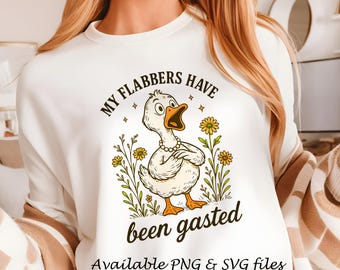 My Flabbers Have Been Gasted SVG、面白いガチョウのデザイン、皮肉なユーモアの引用、皮肉な動物のカットファイル、Cricut PNG、デジタルダウンロード
