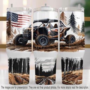 May include: White tumbler featuring an off-road vehicle splashing through mud, with an American flag and forest scenes. The design includes a black and brown color scheme. The bottom of the tumbler has a forest scene. The text at the bottom says: The images are for presentation.