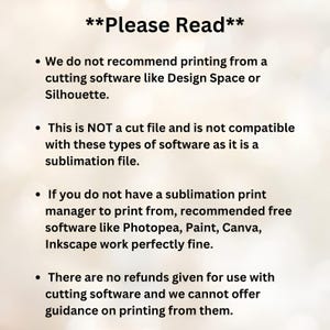K&ouml;nnte beinhalten: Wei&szlig;er Hintergrund mit dem Text "**Please Read**" und Aufz&auml;hlungspunkten. Der Text r&auml;t von der Verwendung von Schneidesoftware wie Design Space oder Silhouette zum Drucken ab. Er erw&auml;hnt auch, dass die Datei eine Sublimationsdatei ist und empfiehlt kostenlose Software wie Photopea, Paint, Canva und Inkscape.