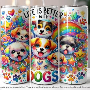 Sublimación de envoltorios para vasos con la frase "La vida es mejor con perros", envoltorios para vasos delgados de 20 oz, envoltorios para vasos con perros divertidos, descarga de archivos digitales PNG de vasos con perros