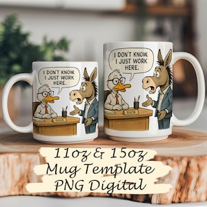 I Don&#39;t Know I Just Work Here Funny Office Mug Wrap PNG, 11oz & 15oz Coworker Quote Sublimation Design, Office Life Gift Download, Instant!