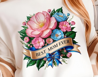 Sublimation PNG de meilleure maman jamais, floral fête des mères PNG chemise Design téléchargement, meilleure maman jamais cadeau, fichier numérique des cliparts maman, joyeuse fête des mères