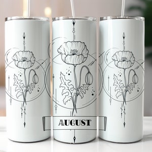 May include: Three white stainless steel tumblers with black poppy flower designs and the word "AUGUST" on the middle tumbler.