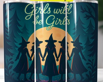 Girls Will Be Girls Witch Tumbler Wrap PNG, 20oz Skinny Tumbler Sublimation, Gothic Halloween Full Moon Forest Witch Digital Download Design