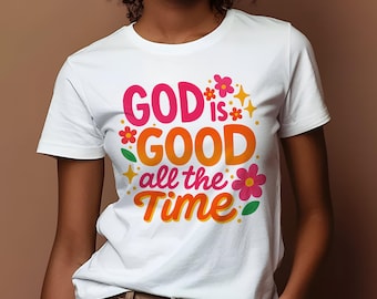 God Is Good All The Time PNG, Preppy Christian Sublimation, Faith-Based Bible Verse, Jesus Quote Design, Digital Download