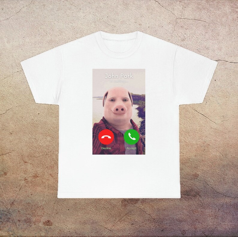 John Pork is Calling John Pork Shirt Dank Meme John Pork Etsy