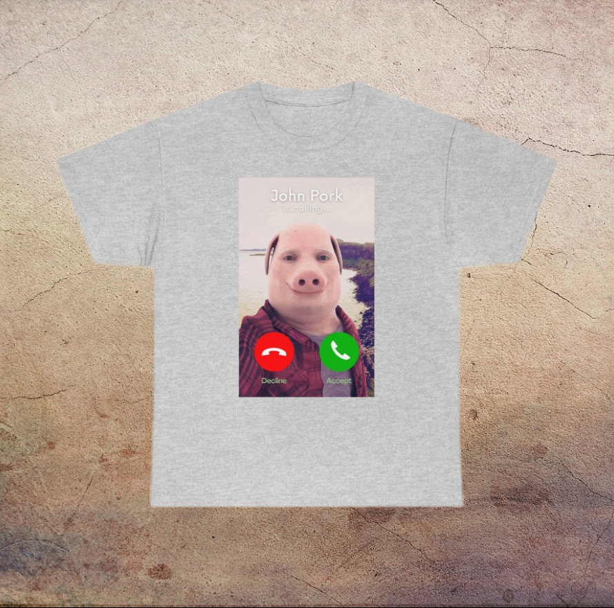  John Pork Is Calling Shirt Funny John Pork Meme Men