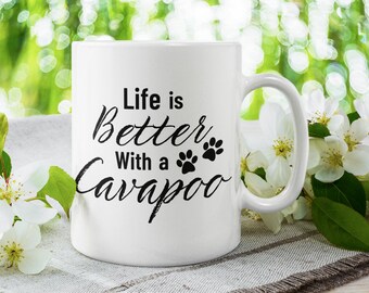 Cavapoo Mug, Life is Better With a Dog, 11oz Ceramic