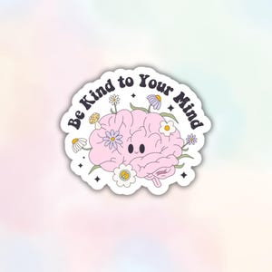 Adesivo Seja gentil com sua mente, decalque de vinil de conscientização sobre saúde mental kawaii, adesivo de ansiedade, depressão, TDAH, garrafa de água, laptop, decoração Kindle