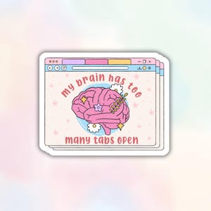 Sticker My Brain Has Too Many Tabs Open, ADHD retro waterdichte sticker, grappige geestelijke gezondheid humor waterfles laptop Kindle Kobo Gift sticker