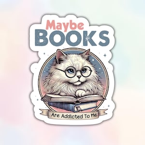 Sticker Peut-être que les livres sont accros à moi, sticker livresques chat impertinent mignon, cadeau Kindle de rat de bibliothèque, sticker découpé pour amateur de livres pour ordinateur portable bouteille d'eau