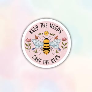 Autocollant en vinyle Gardez les mauvaises herbes, sauvez les abeilles, joli décalcomanie florale printanière, gourde imperméable pour ordinateur portable pour Kindle Save The Planet