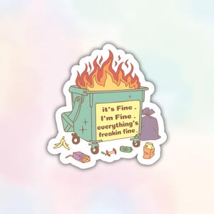 Pegatina de contenedor de basura en llamas, estoy bien, está bien, todo está bien, divertida pegatina de vinilo humorística, pegatina de vinilo para botella de agua, portátil, Kindle, equipaje
