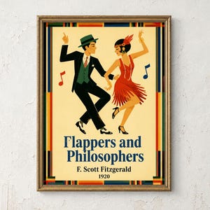 May include: A framed poster featuring a 1920s illustration of a person in a green hat and suit dancing with a person in a red fringed dress. The text reads Flappers and Philosophers, F. Scott Fitzgerald, 1920. The border has colorful geometric stripes.