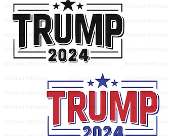 Trump 2024 SVG, Trump 2024 Png, President Trump, Digital Design for T-Shirts, Cricut & Silhouette, Digital Download, Instant Download