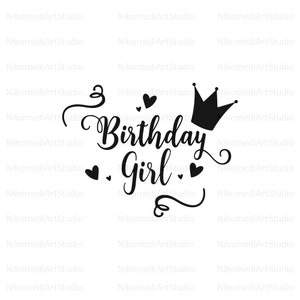 Birthday Girl SVG PNG PDF, Birthday Princess Svg, Birthday Svg, Happy Birthday Svg, Birthday Shirt Svg, It&#39;s My Birthday Svg, Birthday Files