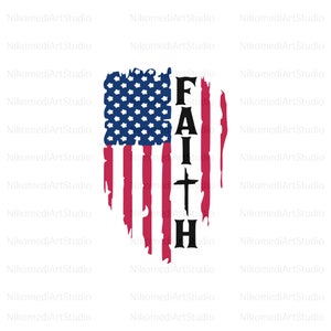 Faith USA Flag SVG, Faith Flag Svg, American Flag Svg For Cricut and Silhouette, Distressed American flag svg, Partiotic Flag svg•jpg•png•ai