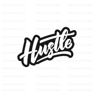 Hustle Svg, Hustler Svg, Cut File Printable Clip Art, Money Svg, Living, Harder Svg, Silhouette, Digital Download, Svg, Png, Jpg, Pdf, Ai