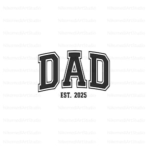 Dad Est 2025 Svg, Dad Est 2025 Shirt Png, Father&#39;s Day, Dad SVG, Svg Files, Svg for Cricut, Svg for Shirts, Digital Download
