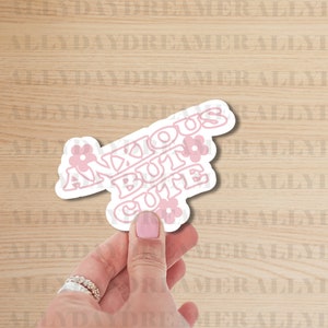 Anxious But Cute | Trending Sticker, Cute Decal, Aesthetic Stickers, Funny Sticker, Sarcastic Sticker, Water Bottle Sticker, Stickers