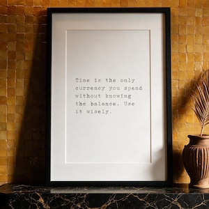 Time is the only currency you spend without knowing the balance, philosophy print, dark academia wall art. image 1