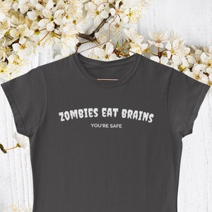 Zombies Eat Brains, You&#39;re Safe Sarcastic Unisex T-Shirt | Funny T-Shirt | Sarcasm Tee | Sassy T-Shirt | Funny Quote T-Shirt | Funny Saying
