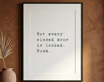 Not every closed door is locked push, opportunity quote print, luxury wall art.