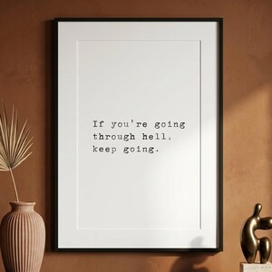 If you're going through hell, keep going, resilience print, minimalist wall art