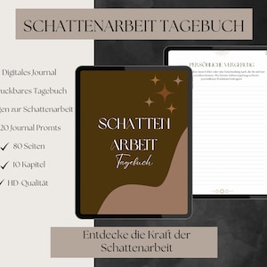 May include: A digital journal and printable journal with the title "SCHATTENARBEIT TAGEBUCH" in a brown and beige design. The journal includes prompts, questions, and is 80 pages long. The text "Entdecke die Kraft der Schattenarbeit" is also visible.